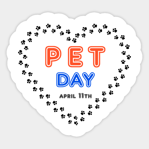 Pet Day April 11th Pawprint Heart , Pet owner Stuff Sticker by Fersan